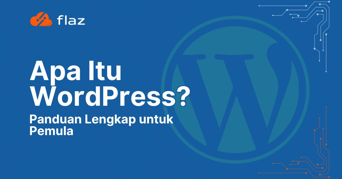Apa Itu WordPress? Panduan Lengkap untuk Pemula